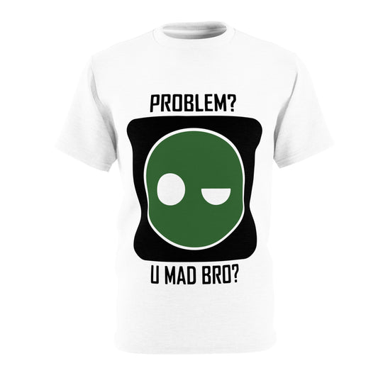 Unisex Cut & Sew Tee U Mad Bro?